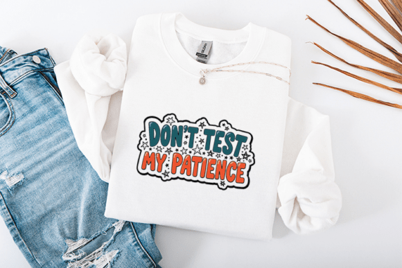 Don t Test My Patience SVG Embroidery Review