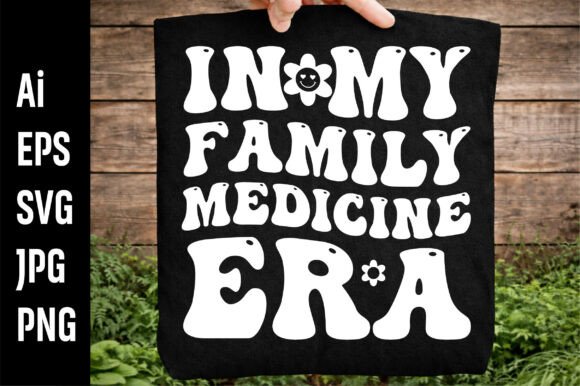In My Family Medicine Era Svg Review